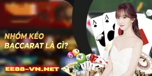 Kéo Baccarat Uy Tín | Tăng Khả Năng Chiến Thắng Cùng Chuyên Gia | EE88